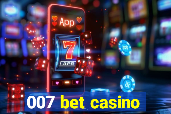 007 bet casino